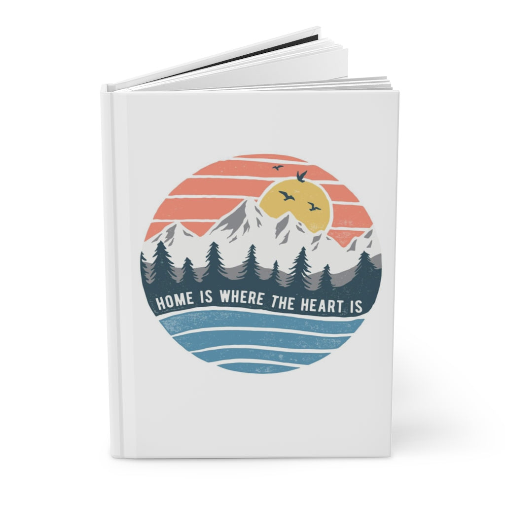 Home is Where the Heart Is Notebook Hardcover Journal Matte