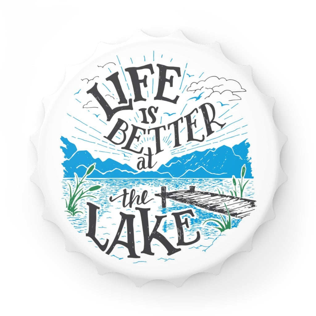 Life is Better at the Lake Bottle Opener