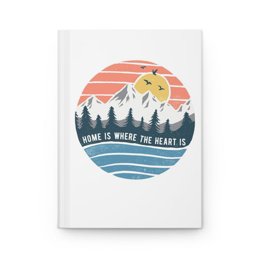 Home is Where the Heart Is Notebook Hardcover Journal Matte