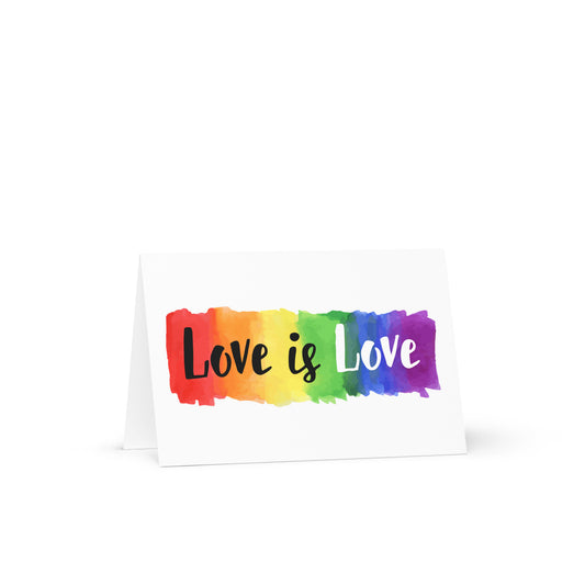 Love is Love Greeting card - 4in x 6in - card with envelope - stationery - cute cards - quality cards - gift