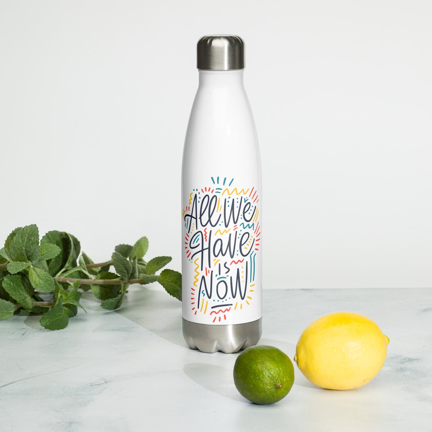 All We Have Is Now Stainless Steel Water Bottle