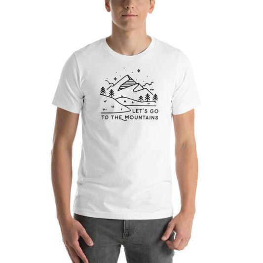 Let's Go To The Mountains Unisex t-shirt